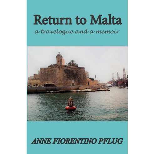 (영문도서) Return to Malta: A Travelogue and a Memoir Paperback, La Maison Publishing, Inc., English, 9780998695372