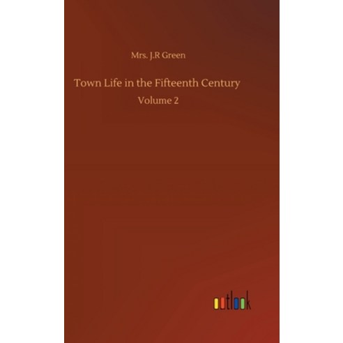 Town Life in the Fifteenth Century: Volume 2 Hardcover, Outlook Verlag