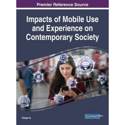 (영문도서) Impacts of Mobile Use and Experience on Contemporary Society Hardcover, Information Science Reference, English, 9781522578857