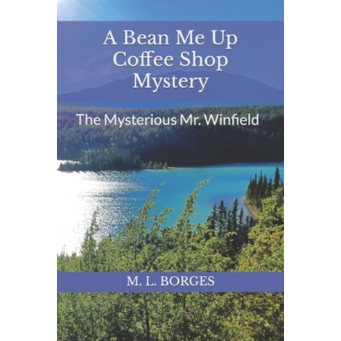 (영문도서) A Bean Me Up Coffee Shop Mystery: The Mysterious Mr. Winfield Paperback, Independently Published, English, 9798370064845
