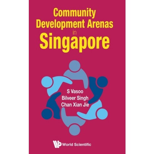 (영문도서) Community Development Arenas in Singapore Hardcover, World Scientific Publishing..., English, 9789811204111