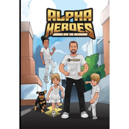 (영문도서) Alpha Heroes: Journey Into The MetaVerse Paperback, Independently Published, English, 9798419877610
