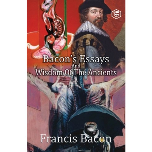 (영문도서) Bacon''s Essays and Wisdom of the Ancients Paperback, Sanage Publishing House, English, 9789391560362