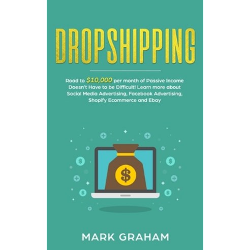 Dropshipping: Road to $10 000 per month of Passive Income Doesn''t Have to be Difficult! Learn more a... Paperback, Vaclav Vrbensky