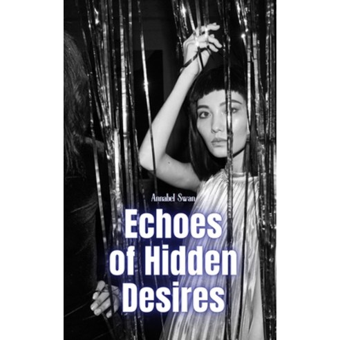 (영문도서) Echoes of Hidden Desires Paperback, Book Fairy Publishing, English, 9789916394526