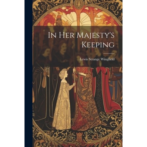 (영문도서) In Her Majesty''s Keeping Paperback, Legare Street Press, English, 9781021903983