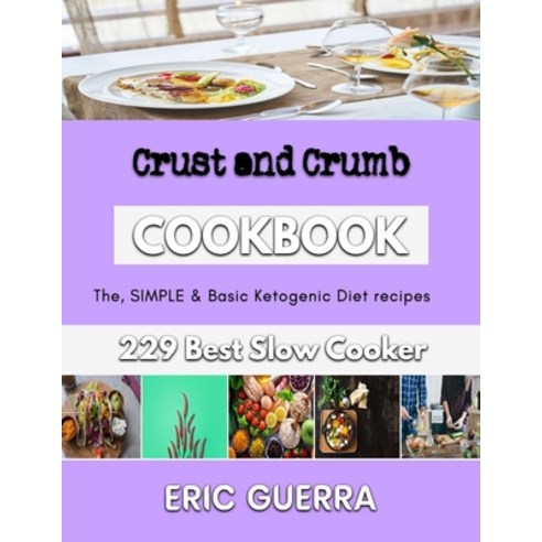 (영문도서) Crust and Crumb: A Beginner''s Guide to Baking Spectacular Cakes Paperback, Independently Published, English, 9798363007934