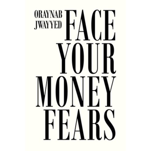 (영문도서) Face Your Money Fears Paperback, Archway Publishing, English, 9781665726306