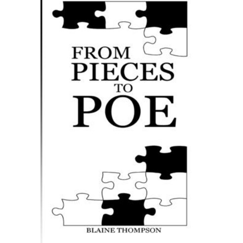 From Pieces to Poe Paperback, Independently Published