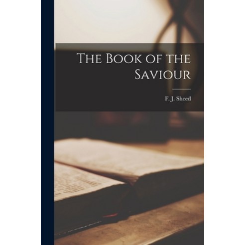 (영문도서) The Book of the Saviour Paperback, Hassell Street Press, English, 9781015295896
