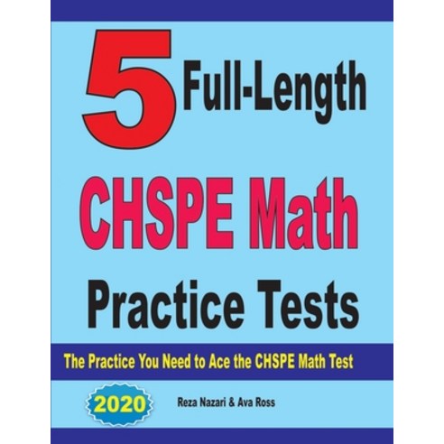 (영문도서) 5 Full-Length CHSPE Math Practice Tests: The Practice You Need to Ace the CHSPE Mathematics Test Paperback, Effortless Math Education, English, 9781646124374