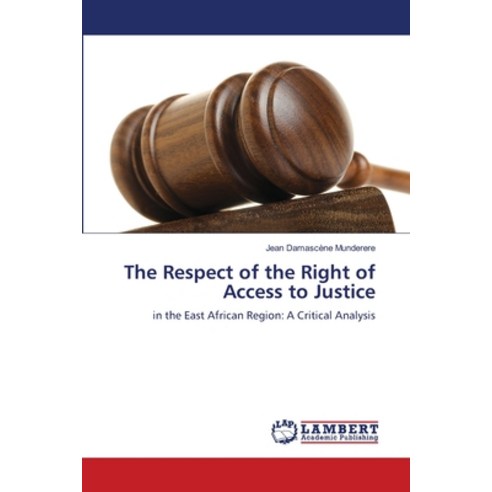(영문도서) The Respect of the Right of Access to Justice Paperback, LAP Lambert Academic Publis..., English, 9786205639870