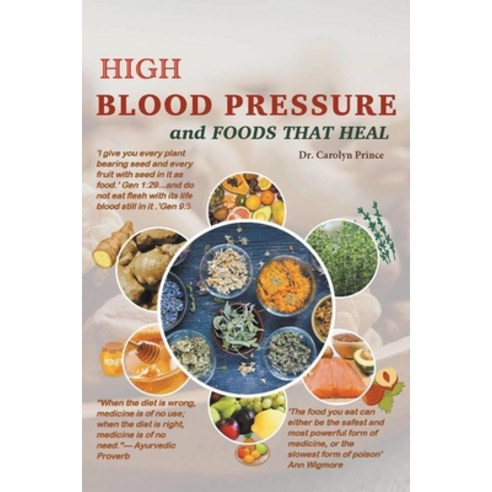 (영문도서) High Blood Pressure And Foods That Heal Paperback, Carolyn Prince, English, 9798223200437