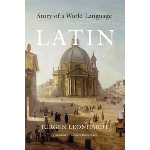 Latin: Story of a World Language Paperback, Belknap Press, English, 9780674659964