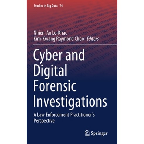 Cyber and Digital Forensic Investigations: A Law Enforcement Practitioner''s Perspective Hardcover, Springer
