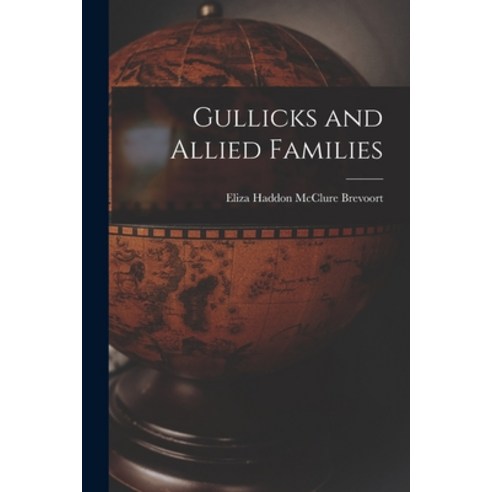 (영문도서) Gullicks and Allied Families Paperback, Hassell Street Press, English, 9781015011977