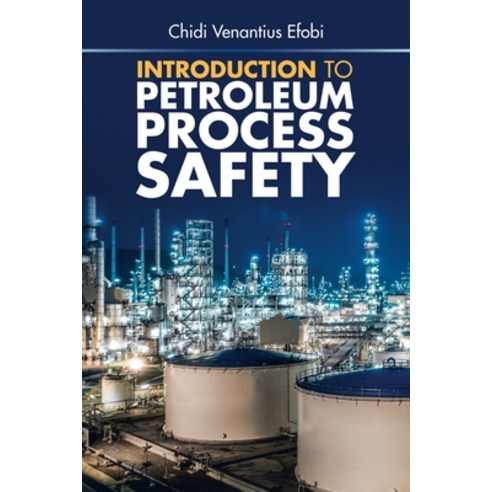 Introduction to Petroleum Process Safety Paperback, Partridge Publishing Singapore
