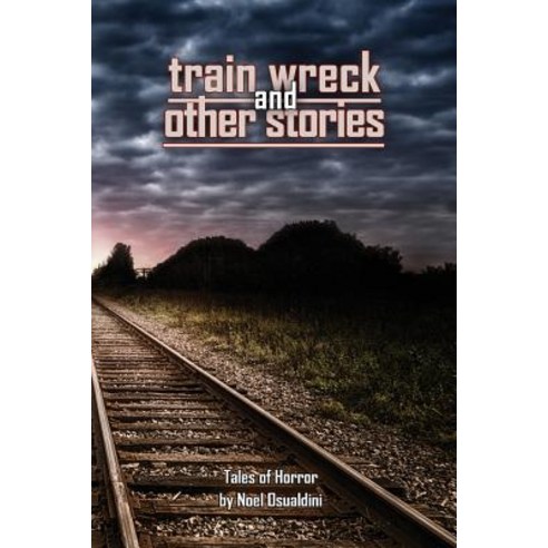 Train Wreck and Other Stories Paperback, Independently Published, English, 9781794324817