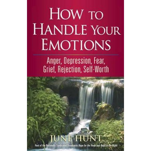 (영문도서) How to Handle Your Emotions: Anger Depression Fear Grief Rejection Self-Worth Paperback, Harvest House Publishers, English, 9780736923286
