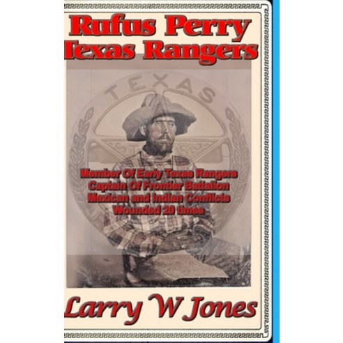 (영문도서) Rufus Perry - Texas Ranger Hardcover, Lulu.com, English, 9781312069978