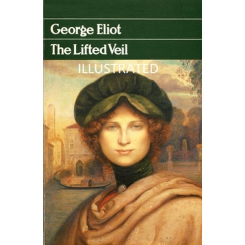 (영문도서) The Lifted Veil Illustrated Paperback, Independently Published, English, 9798515479763