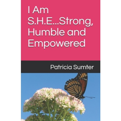 I Am S.H.E...Strong Humble and Empowered Paperback, Independently Published