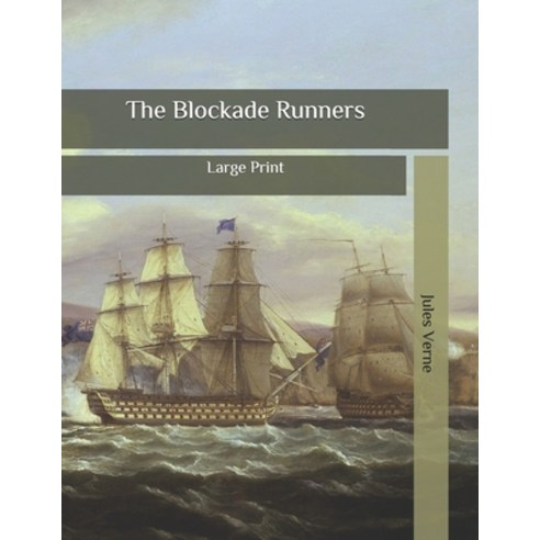 The Blockade Runners: Large Print Paperback, Independently Published