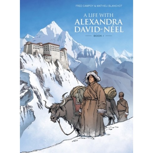 (영문도서) A Life With Alexandra David-Néel: Book I Hardcover, Discovery Publisher, English, 9781788944861