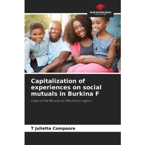 (영문도서) Capitalization of experiences on social mutuals in Burkina F Paperback, Our Knowledge Publishing, English, 9786205917589