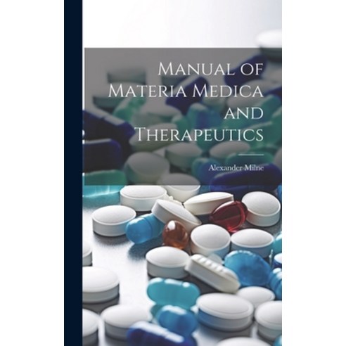 (영문도서) Manual of Materia Medica and Therapeutics Hardcover, Legare Street Press, English, 9781019810699