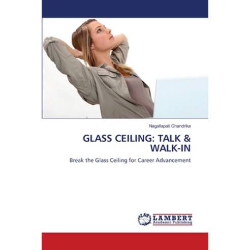 (영문도서) Glass Ceiling: Talk & Walk-In Paperback, LAP Lambert Academic Publis..., English, 9786205630259