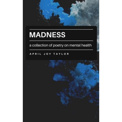 (영문도서) madness: a collection of poetry on mental health Paperback, Independently Published, English, 9798517583338