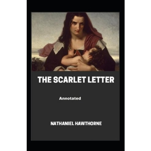 The Scarlet Letter Annotated Paperback, Independently Published, English, 9798576785131