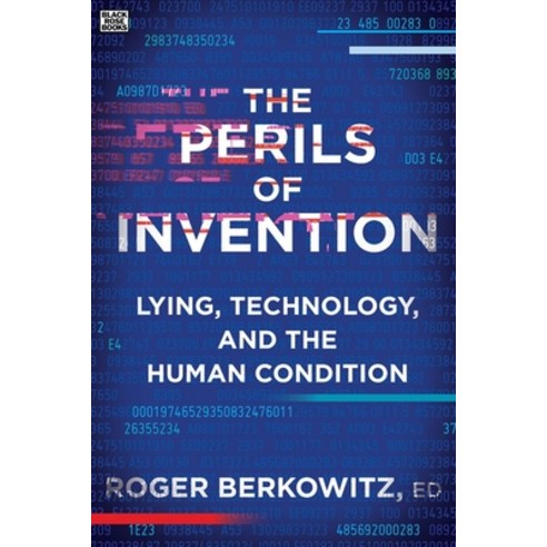 (영문도서) The Perils of Invention: Lying Technology and the Human Condition Hardcover, Black Rose Books, English, 9781551647630