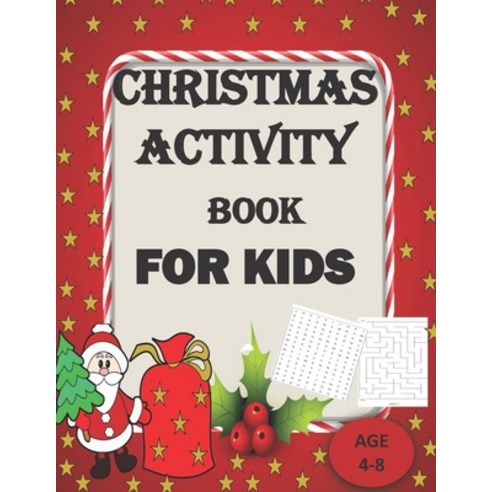 Christmas Activity Book for Kids Ages 4-8: A Santa Claus Fun Workbook For Learning Coloring Books M... Paperback, Independently Published, English, 9798559611471