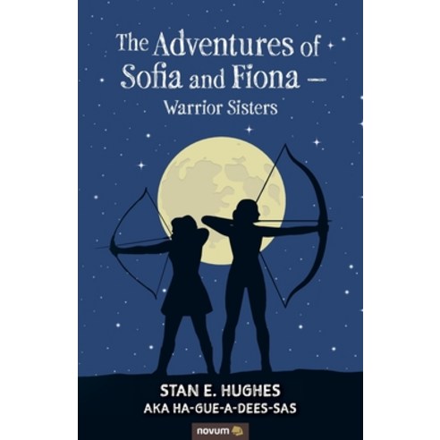 (영문도서) The Adventures of Sofia and Fiona - Warrior Sisters Paperback, Wsb Publishing, Inc., English, 9781642682045