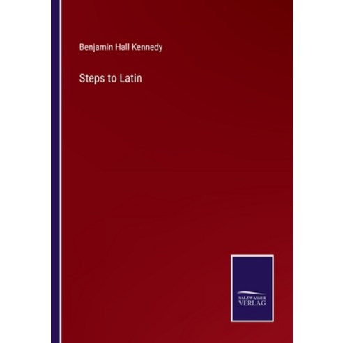 (영문도서) Steps to Latin Paperback, Salzwasser-Verlag, English, 9783375048525