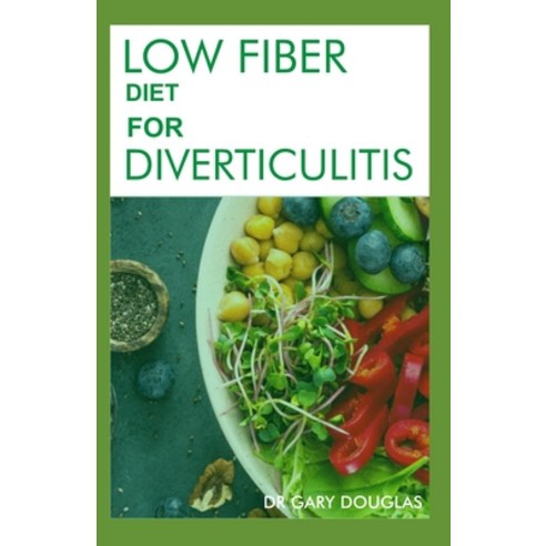 (영문도서) Low Fiber Diet for Diverticulitis Paperback, Independently Published, English, 9798507857746
