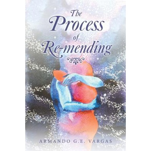 (영문도서) The Process of Re-Mending Paperback, Xlibris Us, English, 9781796033755