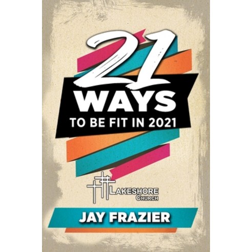 21 Ways to Be Fit in 2021 Paperback, Independently Published, English, 9798713046415