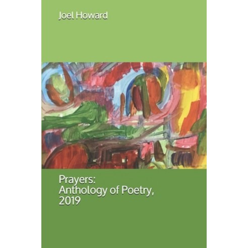 Prayers: Anthology of Poetry 2019 Paperback, Independently Published