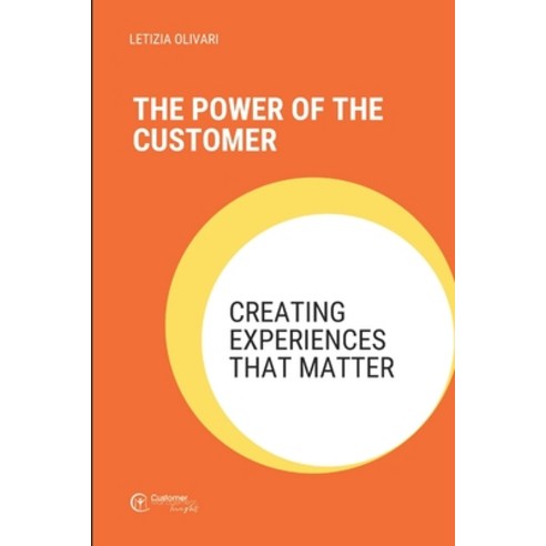 (영문도서) The Power of the Customer: Creating Experience That Matter Paperback, Independently Published, English, 9798313084169