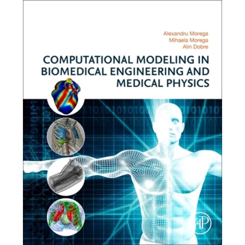 Computational Modeling in Biomedical Engineering and Medical Physics Paperback, Academic Press