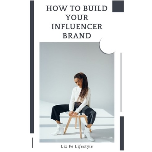 (영문도서) How to Build Your Influencer Brand Paperback, Independently Published, English, 9798549272156
