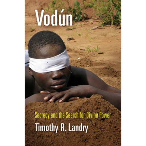 (영문도서) Vodún: Secrecy and the Search for Divine Power Hardcover, University of Pennsylvania ..., English, 9780812250749