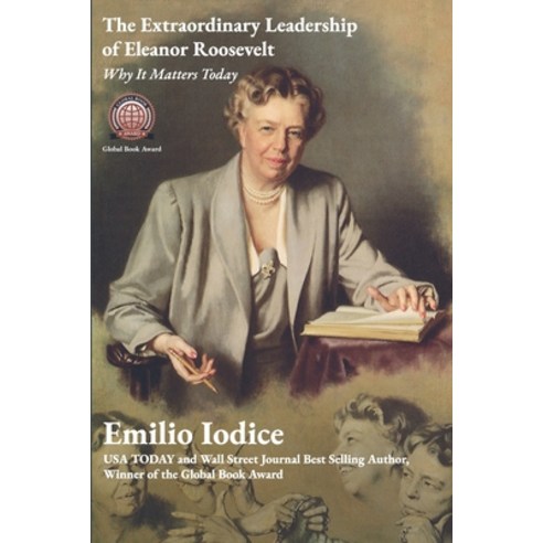 (영문도서) The Extraordinary Leadership of Eleanor Roosevelt: Why It Matters Today Paperback, Independently Published, English, 9798377379850