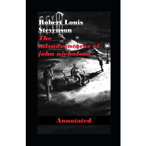 (영문도서) The Misadventures of John Nicholson Annotated Paperback, Independently Published, English, 9798510536898