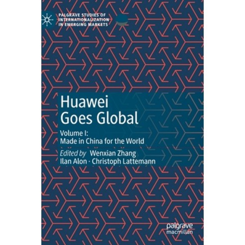 (영문도서) Huawei Goes Global: Volume I: Made in China for the World Hardcover, Palgrave MacMillan, English, 9783030475635