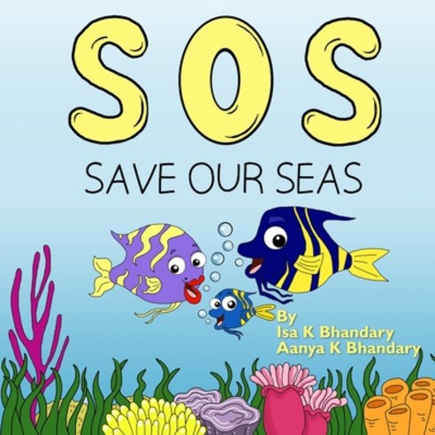 SOS Save Our Seas Paperback, ISA K Bhandary, English, 9781736049006