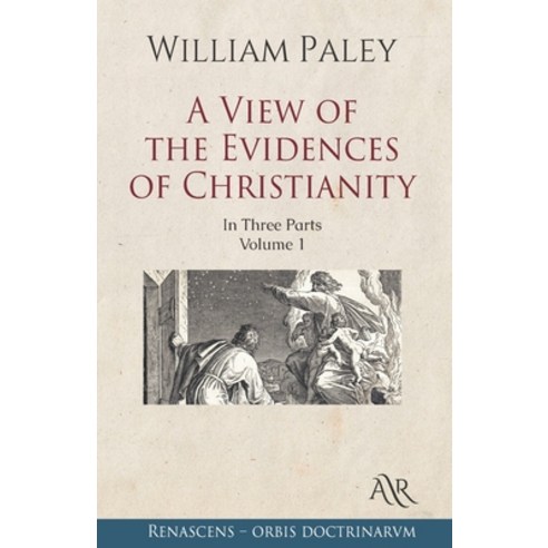 A View of the Evidences of Christianity: In Three Parts. Volume 1 Paperback, Independently Published, English, 9798730101623